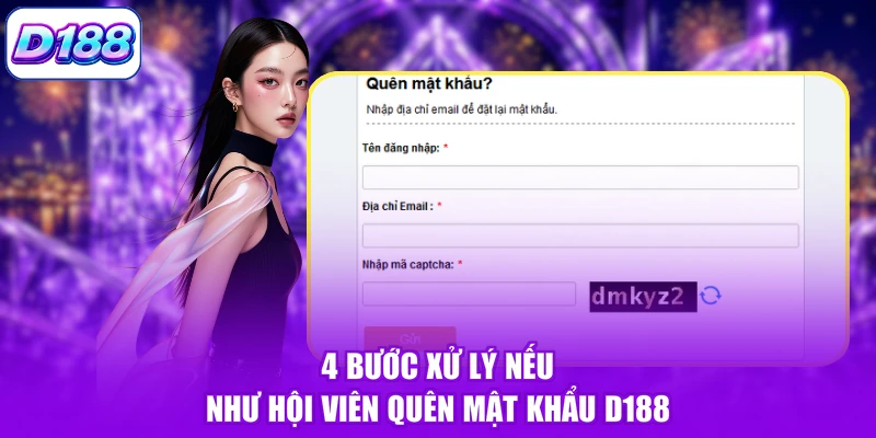 4 bước xử lý nếu như hội viên quên mật khẩu D188