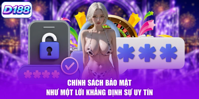 Chính sách bảo mật như một lời khẳng định sự uy tín