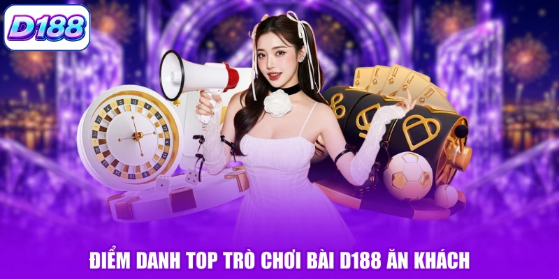Điểm danh top trò chơi bài D188 ăn khách