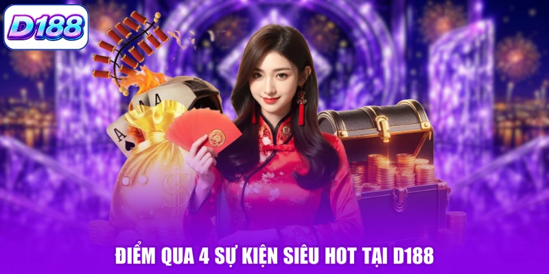Điểm qua 4 sự kiện siêu hot tại D188