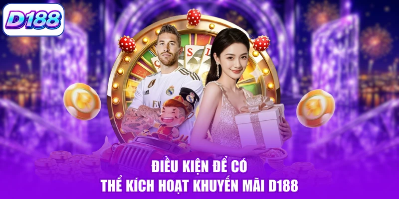 Điều kiện để có thể kích hoạt khuyến mãi D188