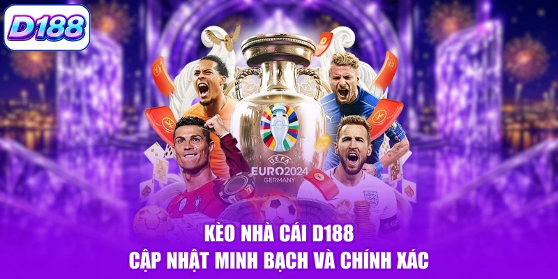 Kèo nhà cái D188 cập nhật minh bạch và chính xác