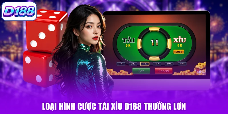 Loại hình cược Tài Xỉu D188 thưởng lớn