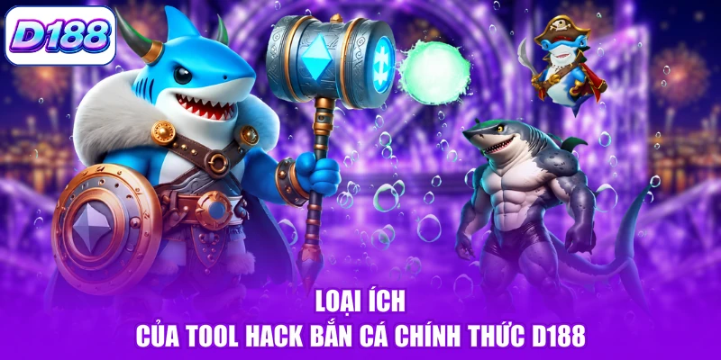 Loại ích của tool hack bắn cá chính thức D188