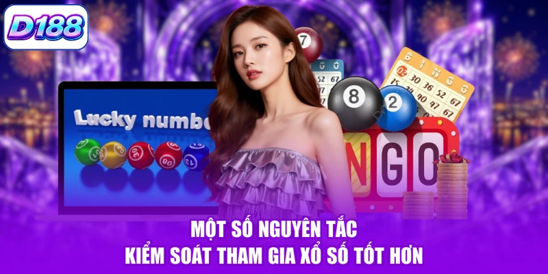 Một số nguyên tắc kiểm soát tham gia xổ số tốt hơn