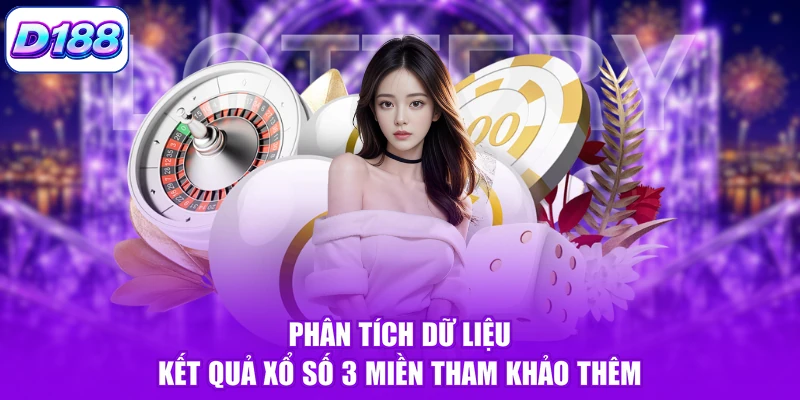 Phân tích dữ liệu kết quả xổ số 3 miền tham khảo thêm
