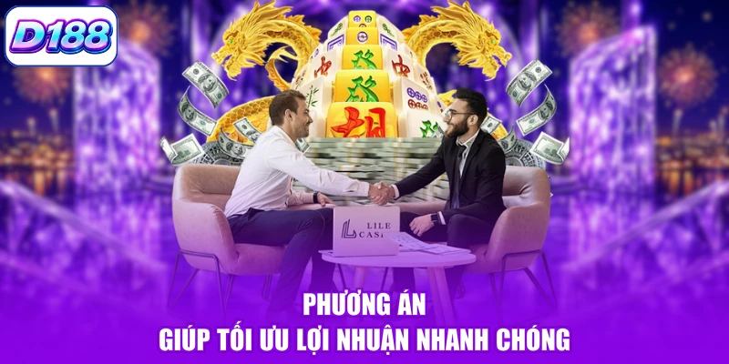 Phương án giúp tối ưu lợi nhuận nhanh chóng