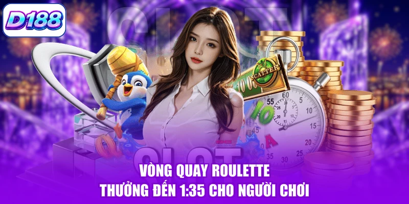 Vòng quay Roulette thưởng đến 1:35 cho người chơi